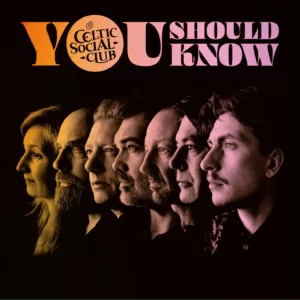 You Should Know by The Celtic Social Club. Sortie prévue le 24 octobre 2025.