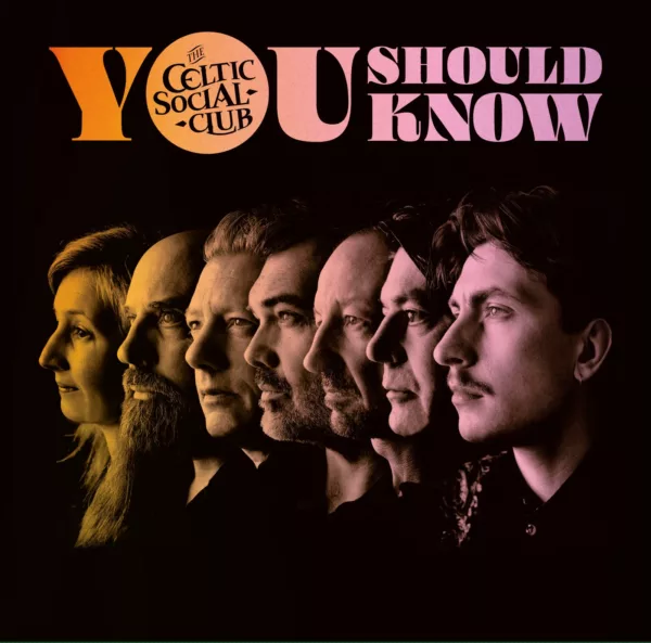 You Should Know by The Celtic Social Club. Sortie prévue le 24 octobre 2025.